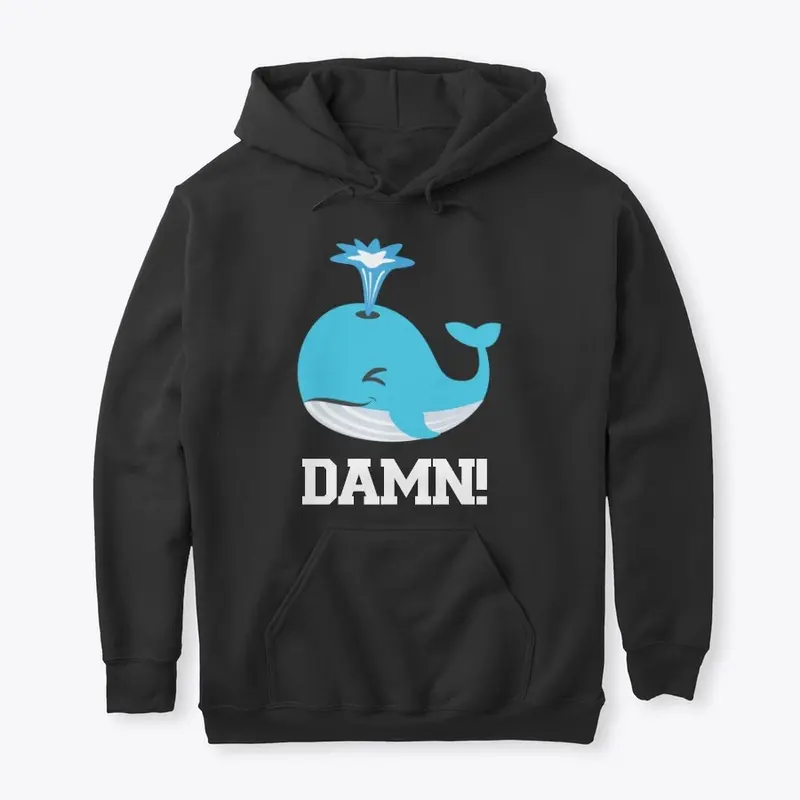 Whale Damn (Hoodie)